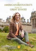 Watch An American Aristocrat's Guide to Great Estates Xmovies8