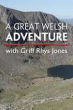 Watch A Great Welsh Adventure with Griff Rhys Jones Xmovies8