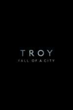 Watch Troy: Fall of a City Xmovies8