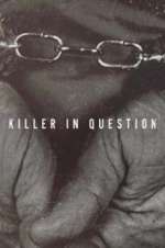 Watch Killer in Question Xmovies8