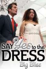 Watch Say Yes to the Dress - Big Bliss Xmovies8