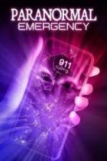 Watch Paranormal Emergency Xmovies8