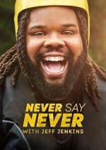 Watch Never Say Never with Jeff Jenkins Xmovies8