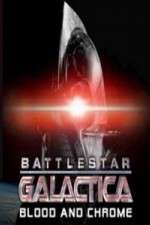 Watch Battlestar Galactica Blood and Chrome Xmovies8