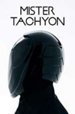 Watch Mister Tachyon Xmovies8