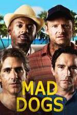 Watch Mad Dogs (US) Xmovies8