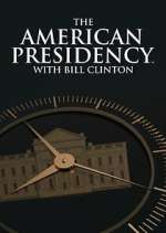 Watch The American Presidency with Bill Clinton Xmovies8
