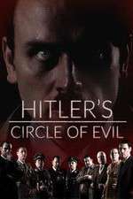 Watch Hitlers Circle of Evil Xmovies8