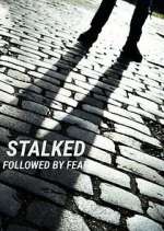 Watch Stalked: Followed by Fear Xmovies8