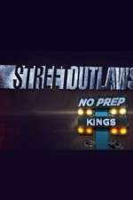 Watch Street Outlaws: No Prep Kings Xmovies8