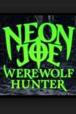 Watch Neon Joe, Werewolf Hunter Xmovies8