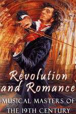 Watch Revolution and Romance - Musical Masters of the 19th Century Xmovies8
