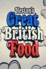 Watch Hestons Great British Food Xmovies8