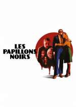 Watch Les Papillons Noirs Xmovies8