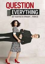 Watch Question Everything Xmovies8