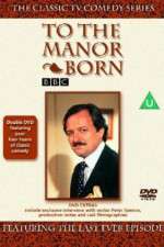 Watch To the Manor Born Xmovies8