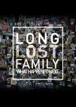 Watch Long Lost Family: What Happened Next Xmovies8
