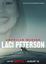 Watch American Murder: Laci Peterson Xmovies8