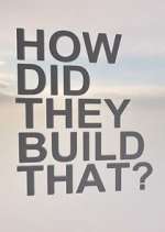 Watch How Did They Build That? Xmovies8