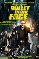 Watch Bullet in the Face Xmovies8
