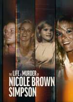 Watch The Life & Murder of Nicole Brown Simpson Xmovies8