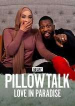 Watch 90 Day Pillow Talk: Love in Paradise Xmovies8