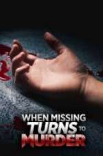 Watch When Missing Turns to Murder Xmovies8