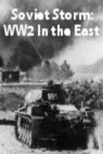 Watch Soviet Storm: WW2 in the East Xmovies8